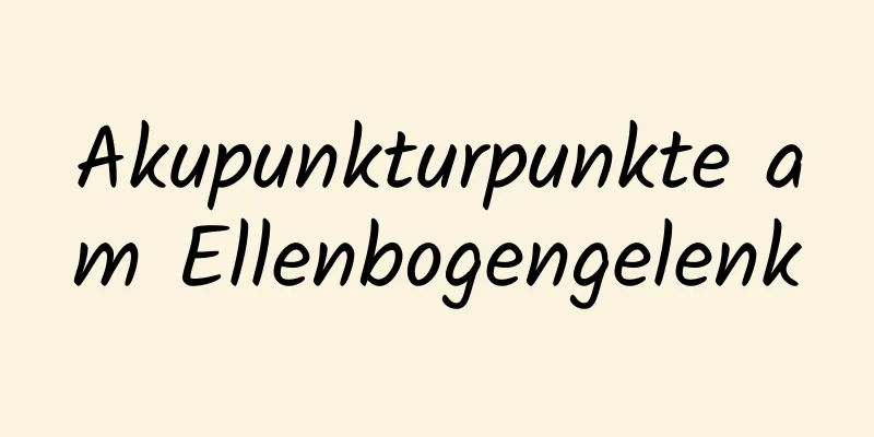 Akupunkturpunkte am Ellenbogengelenk