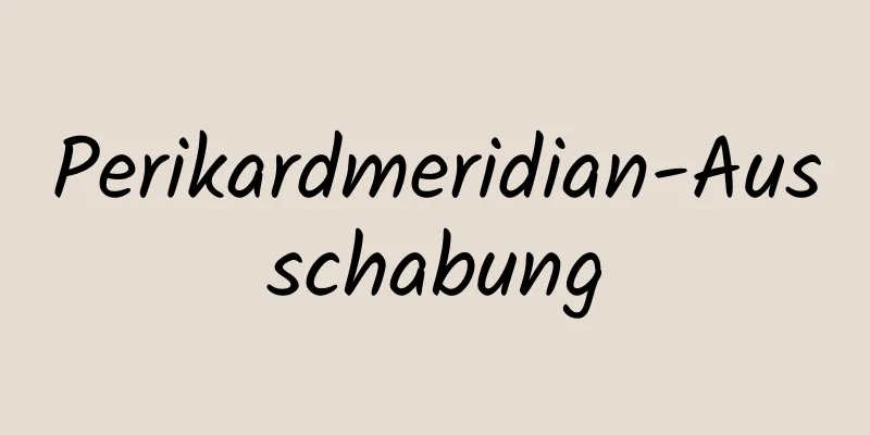 Perikardmeridian-Ausschabung