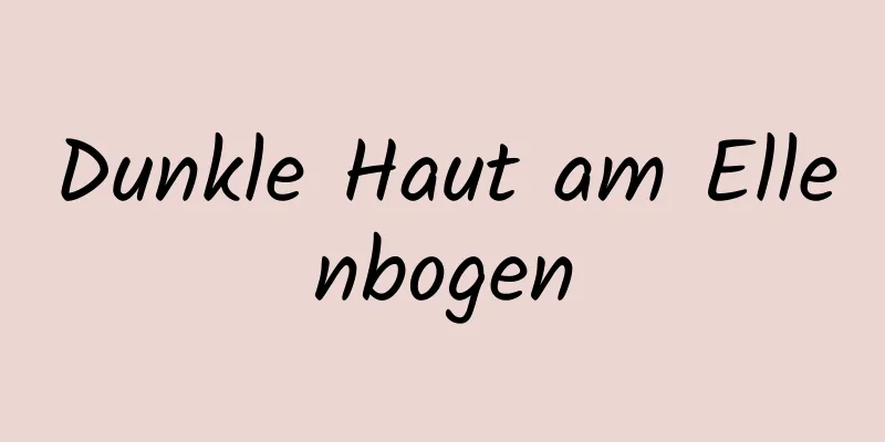Dunkle Haut am Ellenbogen