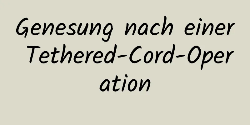 Genesung nach einer Tethered-Cord-Operation