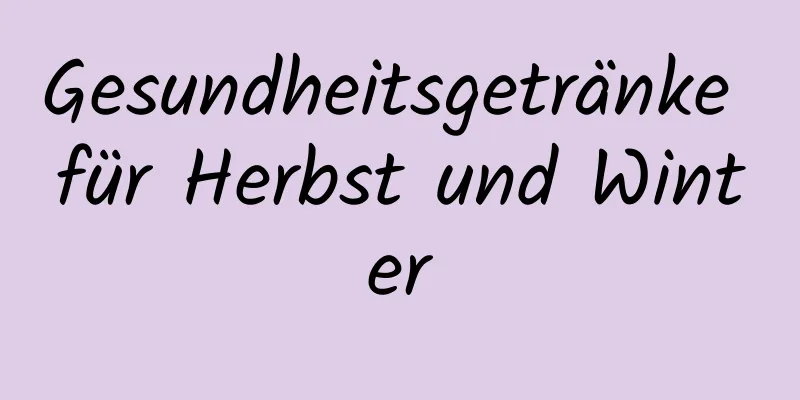 Gesundheitsgetränke für Herbst und Winter