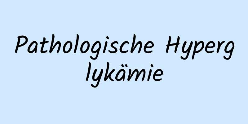 Pathologische Hyperglykämie