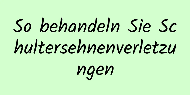 So behandeln Sie Schultersehnenverletzungen