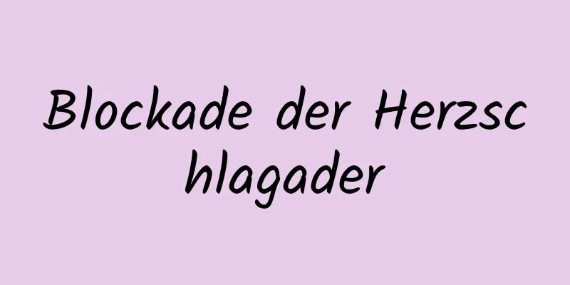 Blockade der Herzschlagader