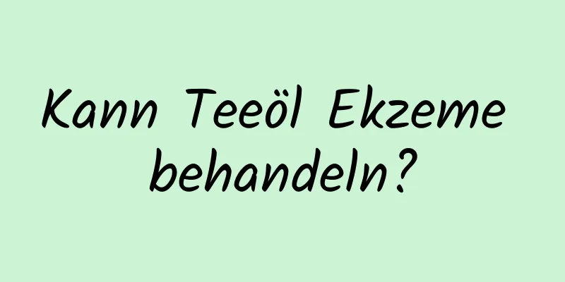 Kann Teeöl Ekzeme behandeln?