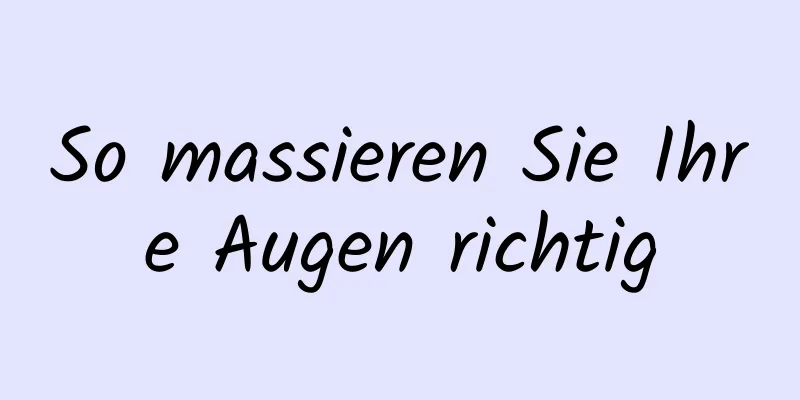 So massieren Sie Ihre Augen richtig