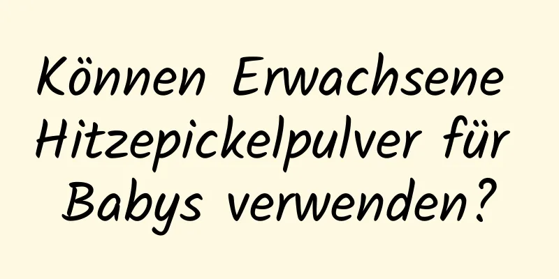 Können Erwachsene Hitzepickelpulver für Babys verwenden?