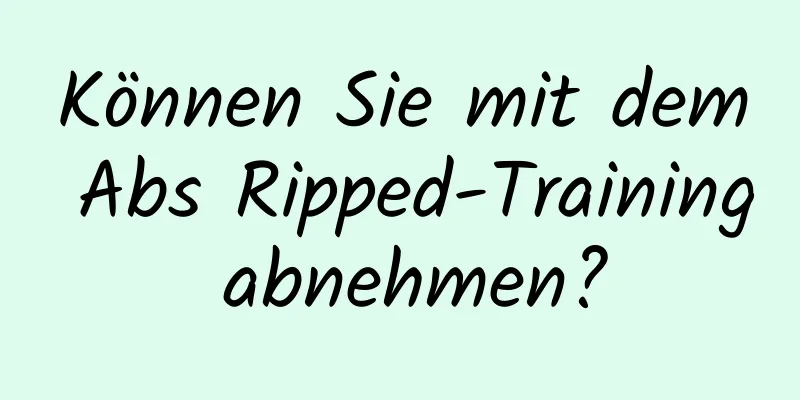 Können Sie mit dem Abs Ripped-Training abnehmen?