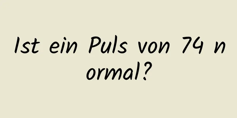 Ist ein Puls von 74 normal?