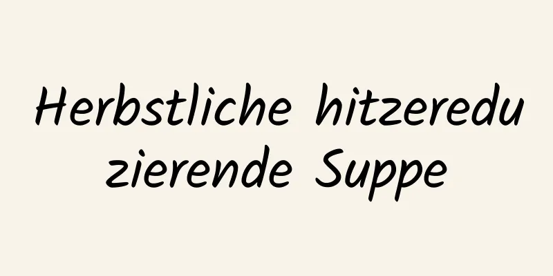 Herbstliche hitzereduzierende Suppe