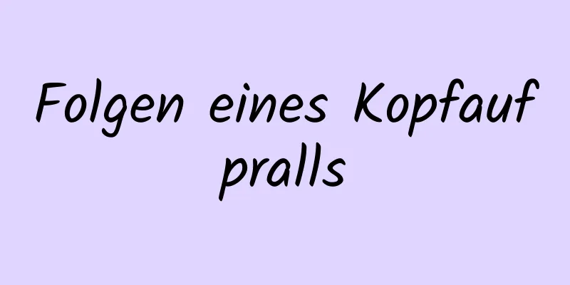 Folgen eines Kopfaufpralls
