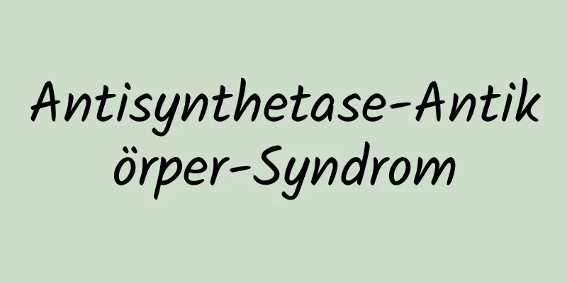 Antisynthetase-Antikörper-Syndrom