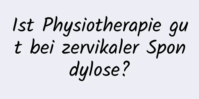 Ist Physiotherapie gut bei zervikaler Spondylose?