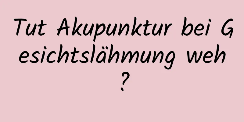 Tut Akupunktur bei Gesichtslähmung weh?