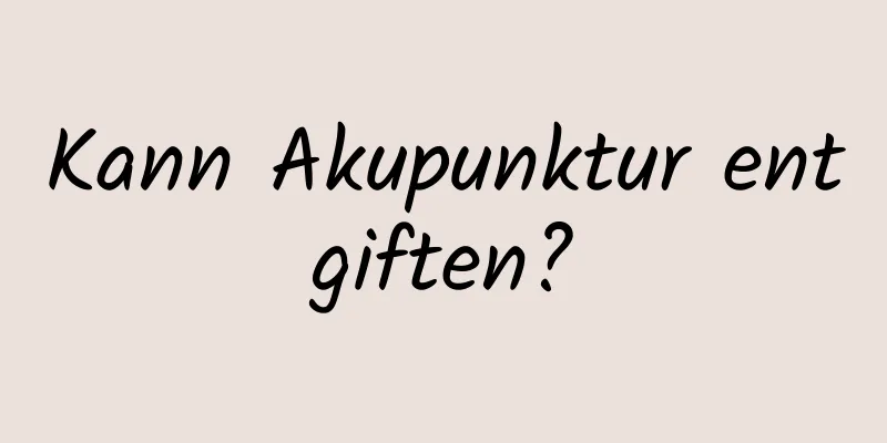 Kann Akupunktur entgiften?