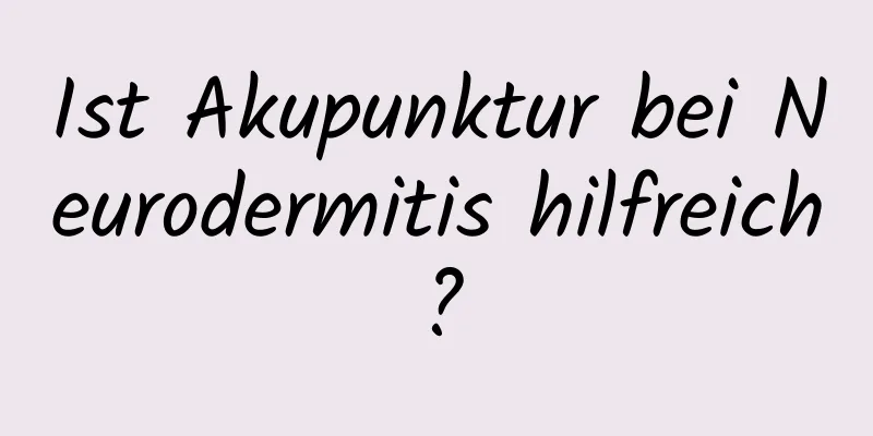 Ist Akupunktur bei Neurodermitis hilfreich?