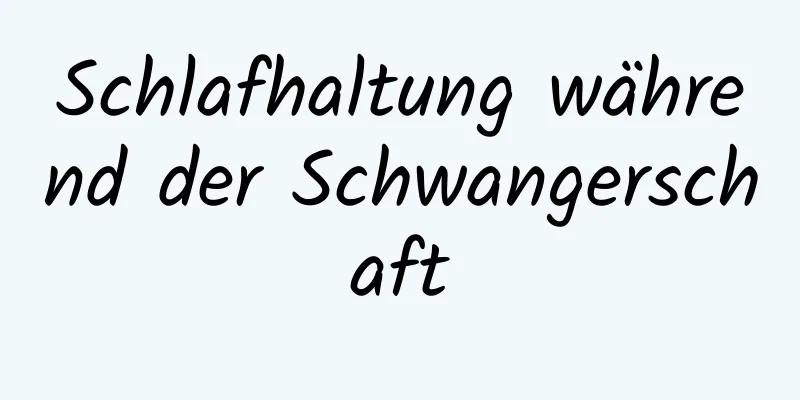 Schlafhaltung während der Schwangerschaft