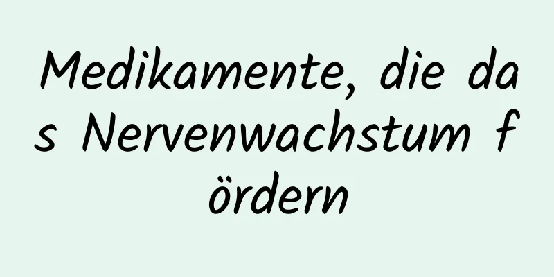 Medikamente, die das Nervenwachstum fördern