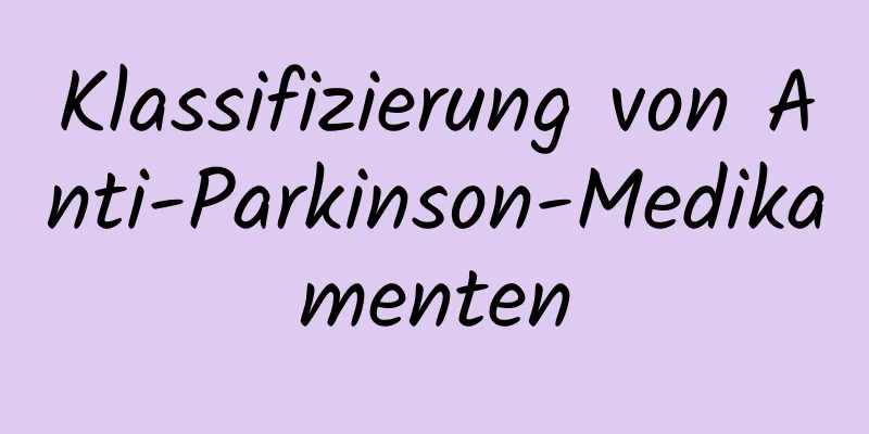 Klassifizierung von Anti-Parkinson-Medikamenten