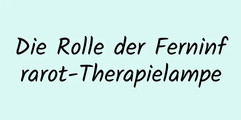 Die Rolle der Ferninfrarot-Therapielampe