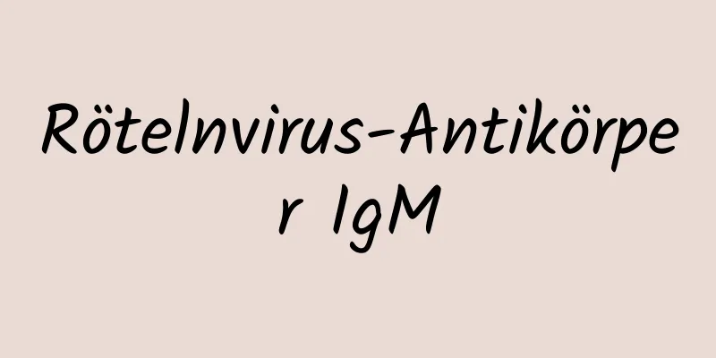 Rötelnvirus-Antikörper IgM