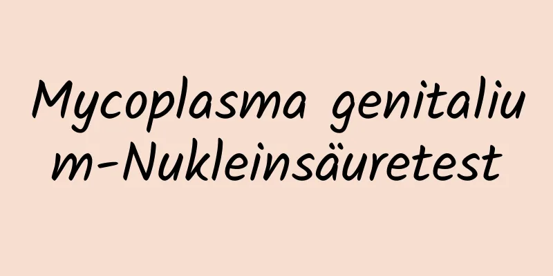 Mycoplasma genitalium-Nukleinsäuretest