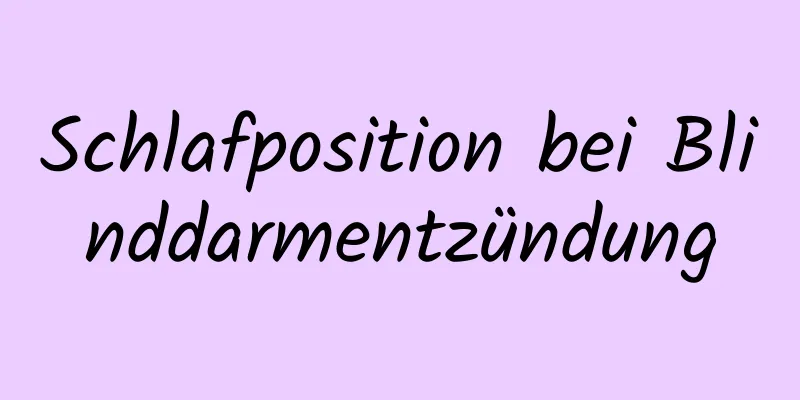 Schlafposition bei Blinddarmentzündung