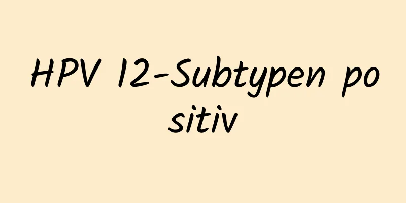 HPV 12-Subtypen positiv
