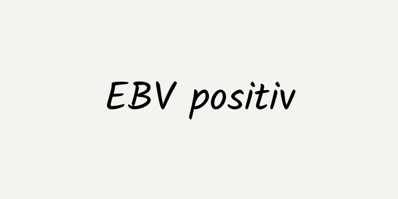 EBV positiv