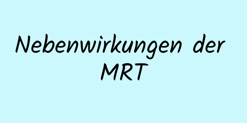 Nebenwirkungen der MRT