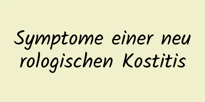 Symptome einer neurologischen Kostitis