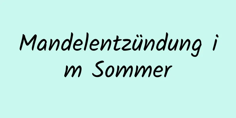 Mandelentzündung im Sommer