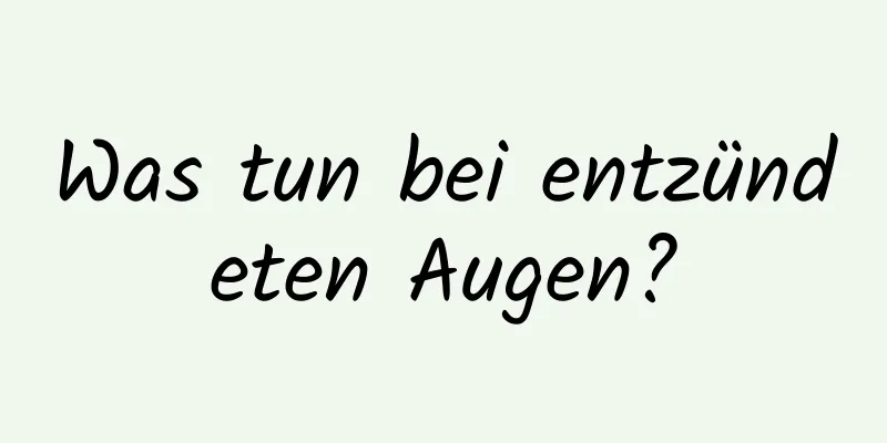 Was tun bei entzündeten Augen?