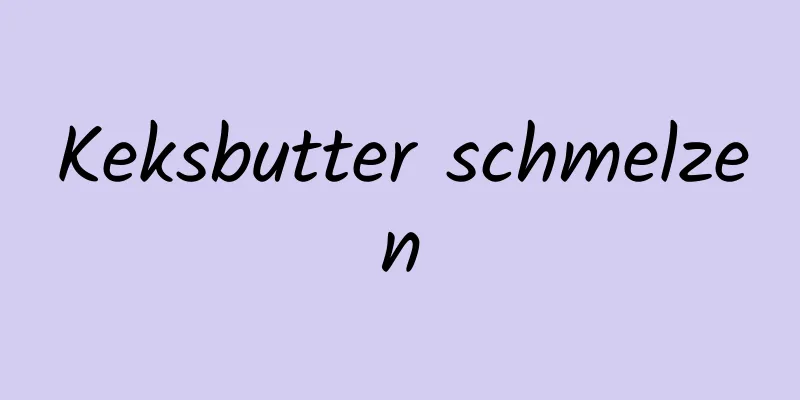 Keksbutter schmelzen