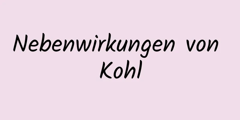 Nebenwirkungen von Kohl