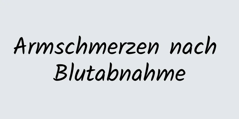 Armschmerzen nach Blutabnahme