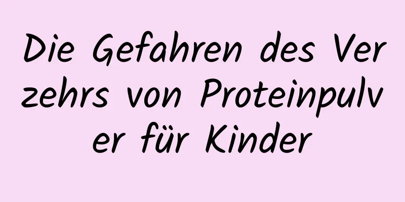 Die Gefahren des Verzehrs von Proteinpulver für Kinder