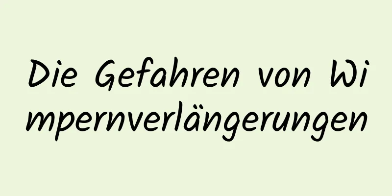 Die Gefahren von Wimpernverlängerungen