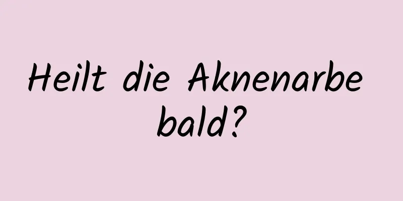 Heilt die Aknenarbe bald?