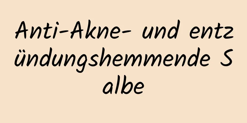 Anti-Akne- und entzündungshemmende Salbe