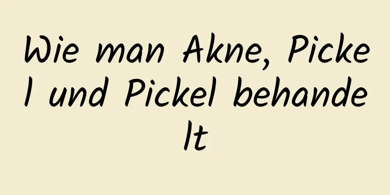 Wie man Akne, Pickel und Pickel behandelt