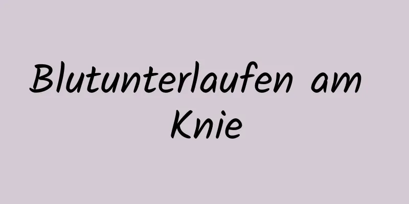 Blutunterlaufen am Knie