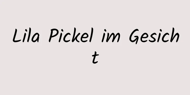 Lila Pickel im Gesicht