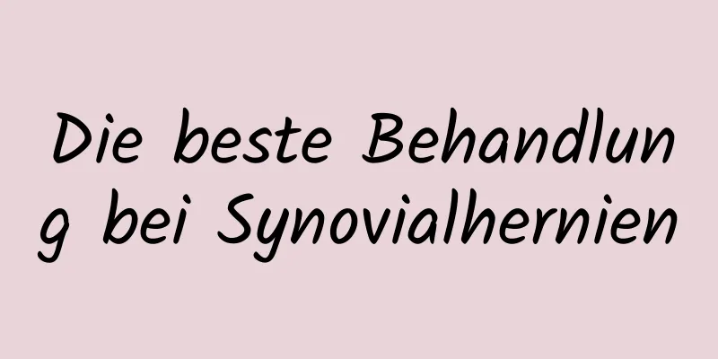 Die beste Behandlung bei Synovialhernien