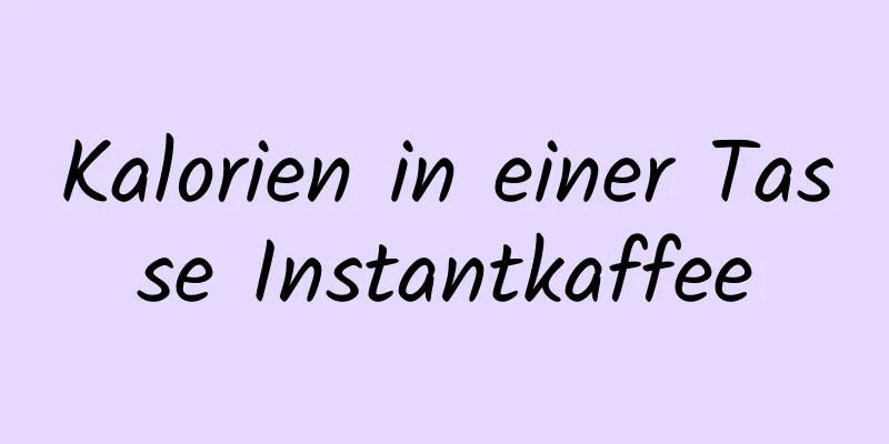Kalorien in einer Tasse Instantkaffee