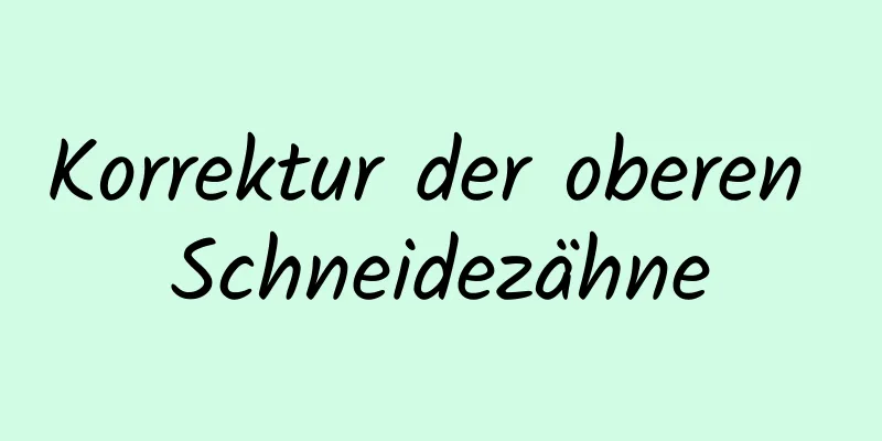 Korrektur der oberen Schneidezähne
