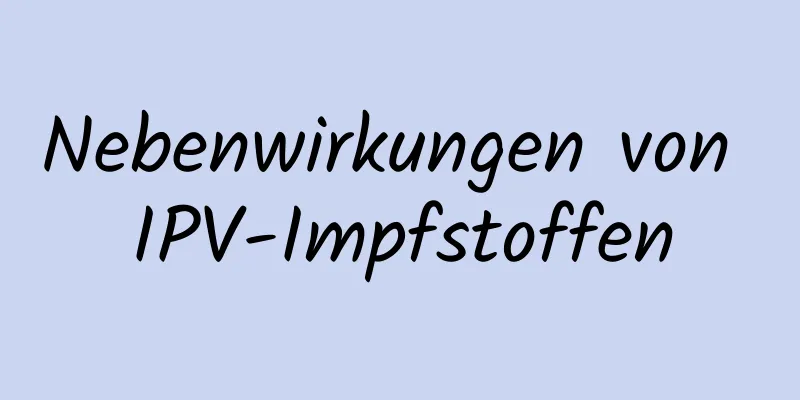 Nebenwirkungen von IPV-Impfstoffen
