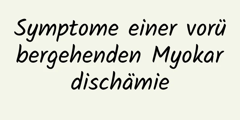 Symptome einer vorübergehenden Myokardischämie