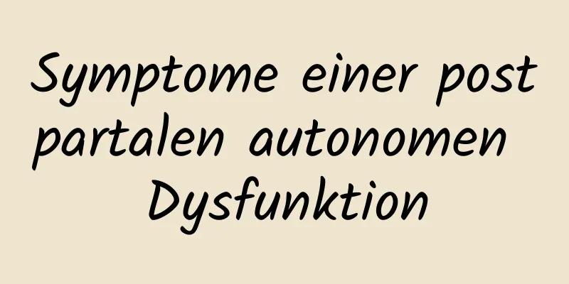 Symptome einer postpartalen autonomen Dysfunktion