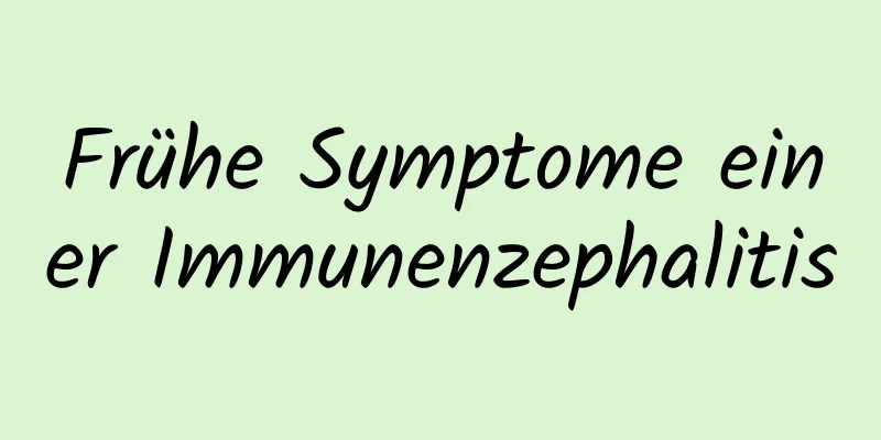 Frühe Symptome einer Immunenzephalitis